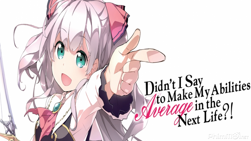 Kiếp Sau Là Phàm Nhân-Didn't I Say to Make My Abilities Average in the Next Life?!